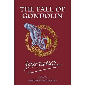 The Fall of Gondolin -- J. R. R. Tolkien